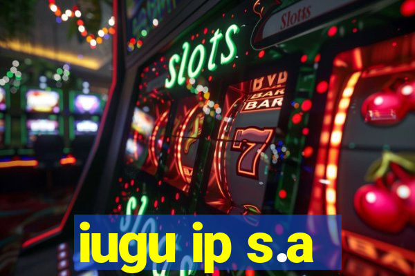 iugu ip s.a